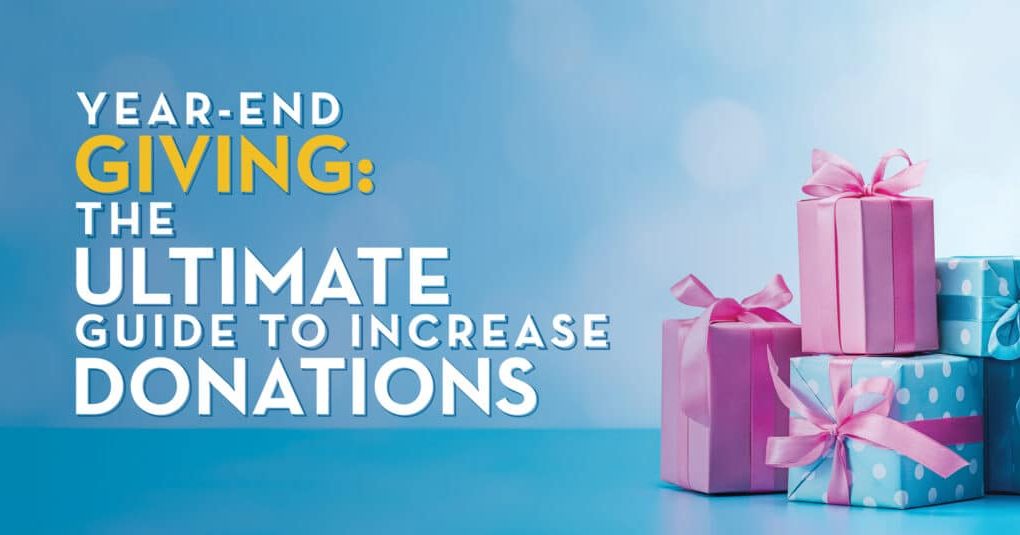 The Ultimate Guide to Launching a Successful Year-End Giving Campaign